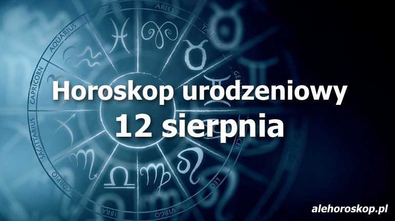 12 sierpnia znak zodiaku - odkryj swoje cechy astrologiczne 1 Cechy osobowości osób urodzonych 12 sierpnia