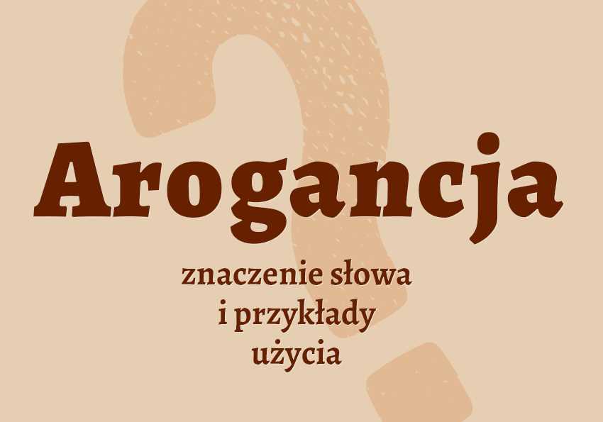 Arrogancki - co to znaczy i jak go rozpoznać - Poradnik 6 Arrogancki - jakie są objawy?