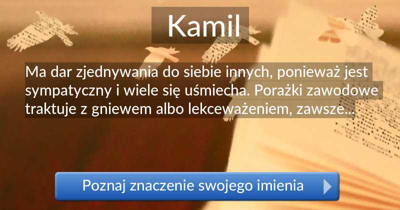 Znaczenie imienia Kamil