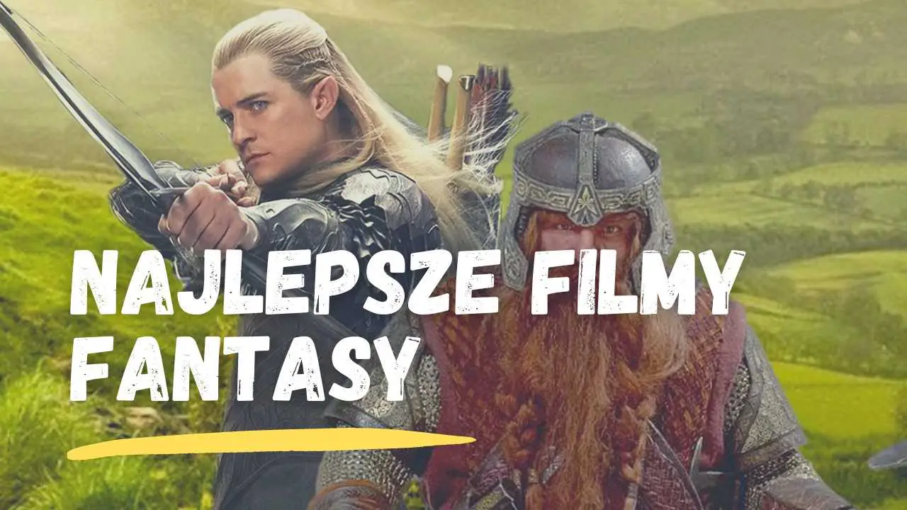 Najlepsze filmy fantasy - wybierz swoje ulubione produkcje