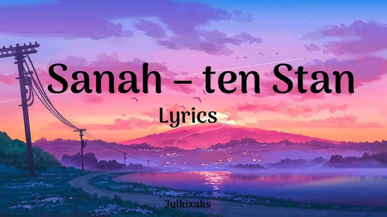 Sanah ten stan tekst – odkryj nowy świat muzyki